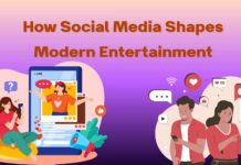 How Social Media Shapes Modern Entertainment
